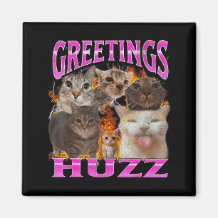 Greetings Huzz Funny Cat Meme Bootleg Graphic Men Magnet