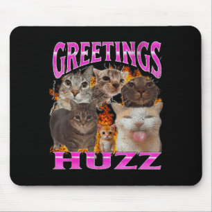 Greetings Huzz Funny Cat Meme Bootleg Graphic Men  Mouse Pad