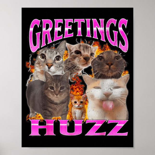 Greetings Huzz Funny Cat Meme Bootleg Graphic Men  Poster (Front)