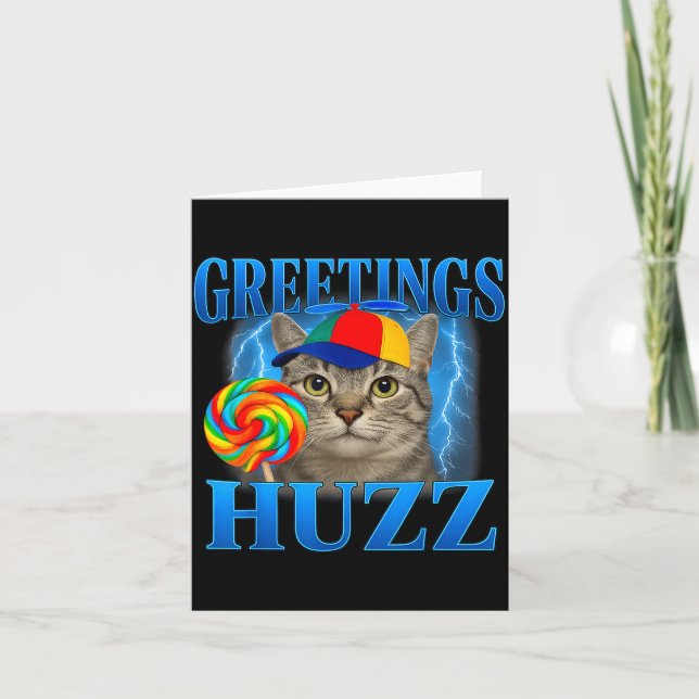 Greetings Huzz Funny Cat Meme Design For Men Women Card (Front)