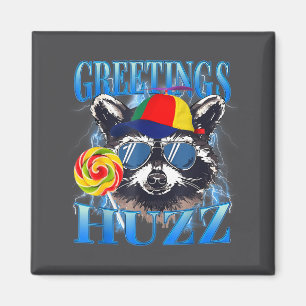 Greetings Huzz Raccoon Meme Chaos Humor Vibes Magnet