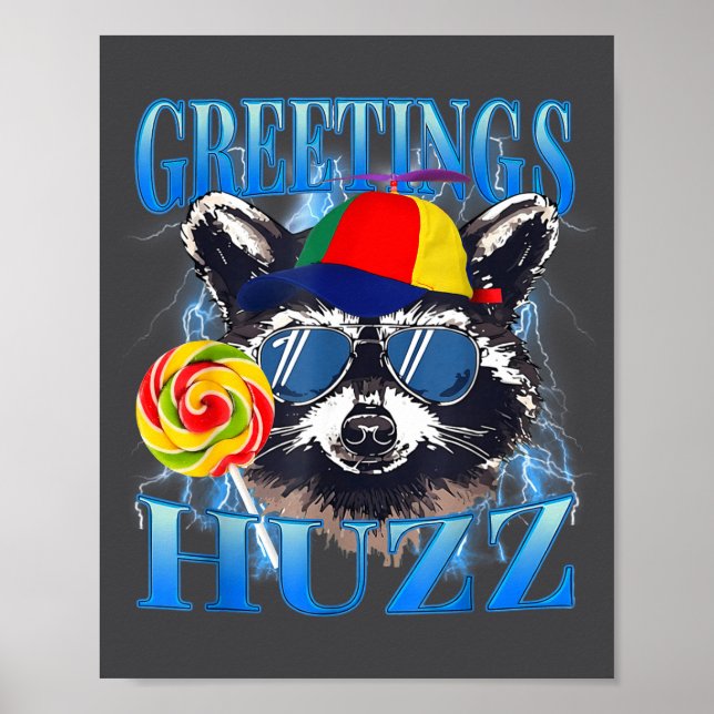 Greetings Huzz Raccoon Meme Chaos Humor Vibes  Poster (Front)