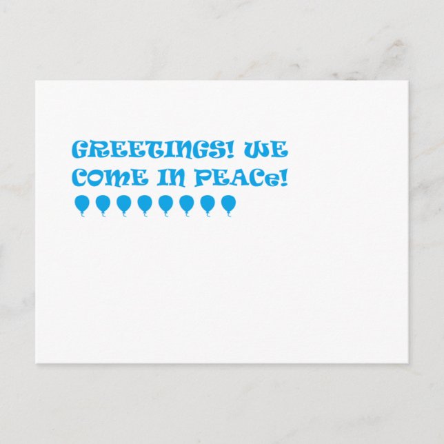 Greetings. We Come In Peace Postcard (Front)