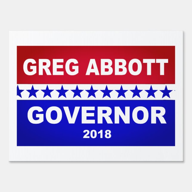 Greg Abbott Texas Governor 2018 Sign (Front)