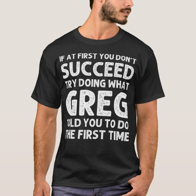 Greg Gift Name Personalized Birthday Funny Christm T-Shirt (Front)