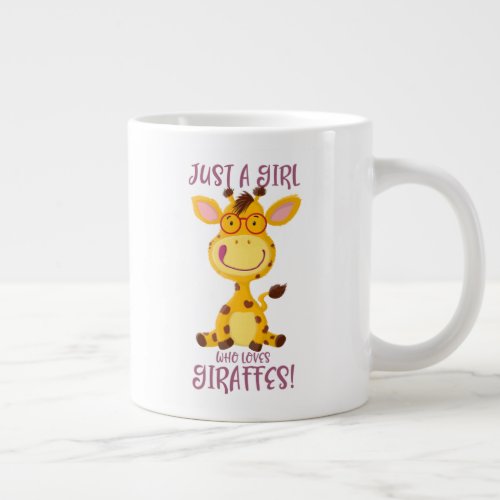 Gregor Giraffe _ Just A Girl Who Loves Giraffes Giant Coffee Mug