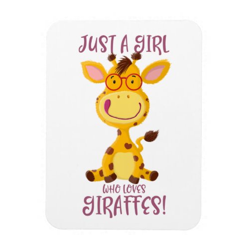Gregor Giraffe _ Just A Girl Who Loves Giraffes Magnet