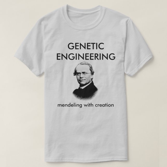 Gregor Mendel Genetic Engineering T-Shirt (Design Front)