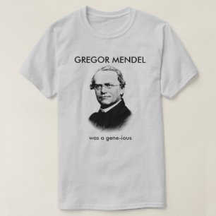 Gregor Mendel was a Gene-ious T-Shirt