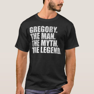 Gregory name, Gregory The Man The Myth The Legend T-Shirt