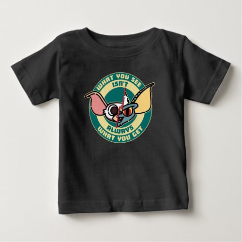 Gremlins  What You See Isnt Always What You Get Baby T_Shirt