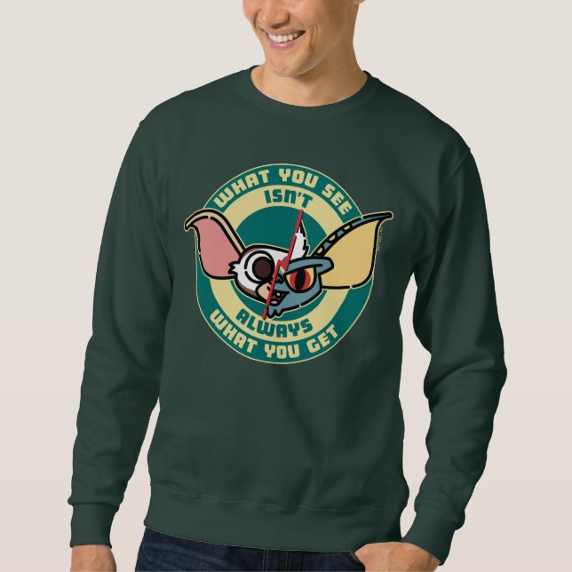Gremlins | What You See Isn't Always What You Get Sweatshirt (Front)