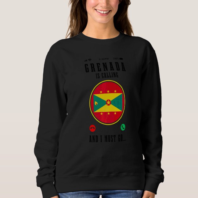 Grenada Is Calling And I Must Go  Grenadian Flag Sweatshirt (Front)
