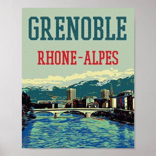 Grenoble France view of the Rhone river Poster