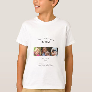 Grey 3  Photo Message We Love you Mom Names T-Shirt