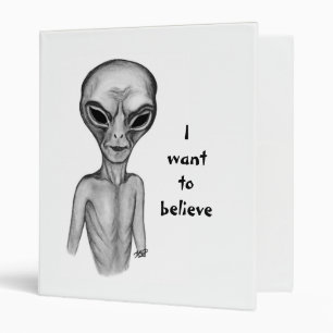 Grey Alien , I want to believe 3 Ring Binder