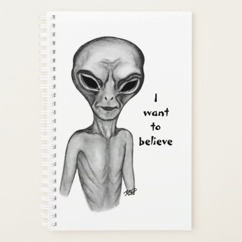 Grey Alien  I want to believe Planner