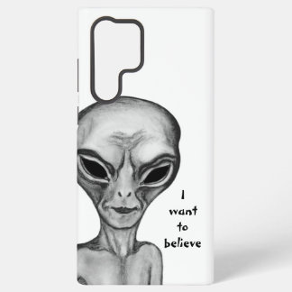 Grey Alien , I want to believe Samsung Galaxy S22 Ultra Case