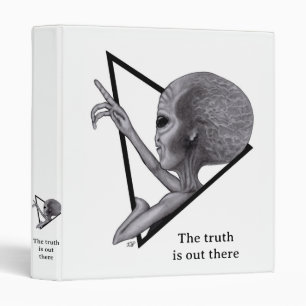 Grey Alien, the truth is out there 3 Ring Binder