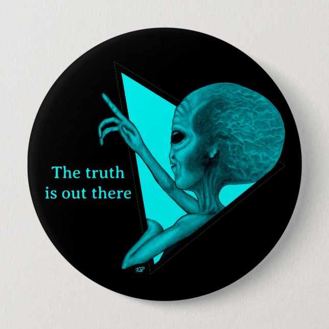 Grey Alien, the truth is out there Button (Front)