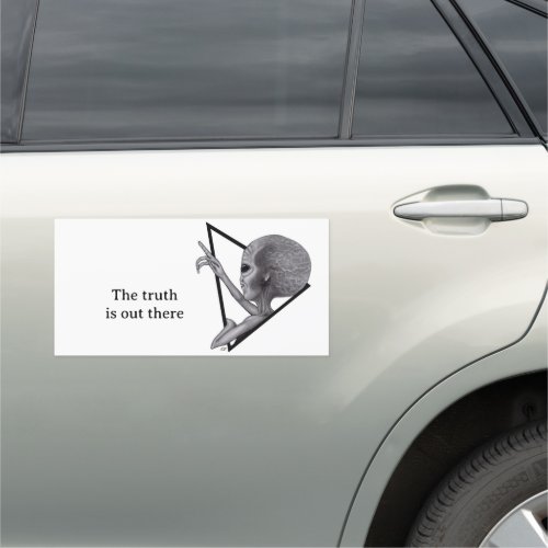 Grey Alien the truth is out there Car Magnet