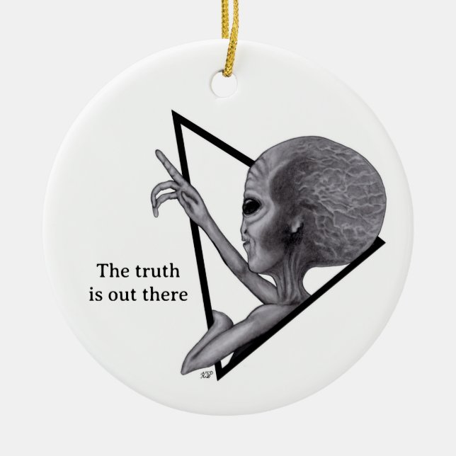 Grey Alien, the truth is out there Ceramic Ornament (Front)