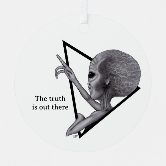 Grey Alien, the truth is out there Metal Ornament (Front)