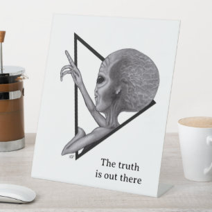 Grey Alien, the truth is out there Pedestal Sign