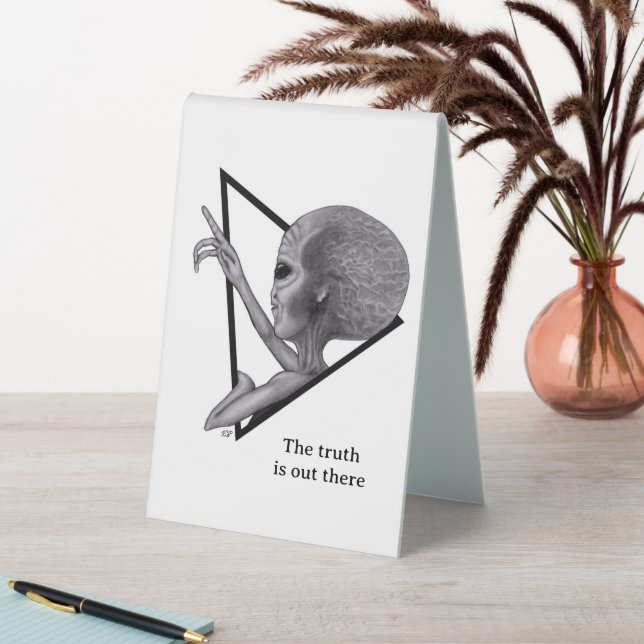 Grey Alien, the truth is out there Table Tent (In SItu (Table))
