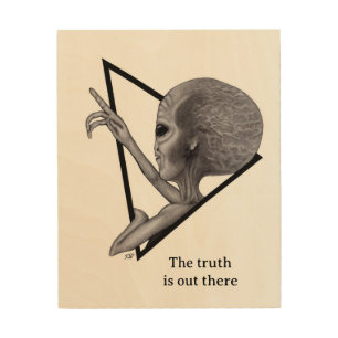 Grey Alien, the truth is out there Wood Wall Art