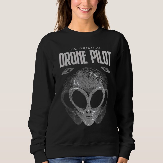 Grey Aliens Ufo The Original Drone Pilot Sweatshirt (Front)