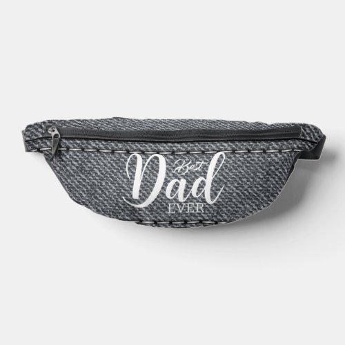 Grey Best Dad Ever Father Happy Fathers Day 2024  Fanny Pack