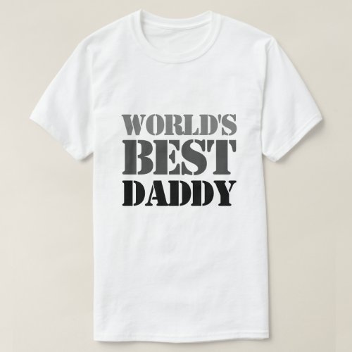 Grey Black Gradient Stencil Worlds Best Daddy T_Shirt