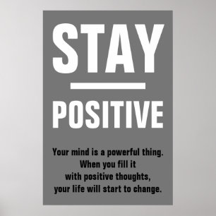 Grey Black White Stay Positive Motivational Poster