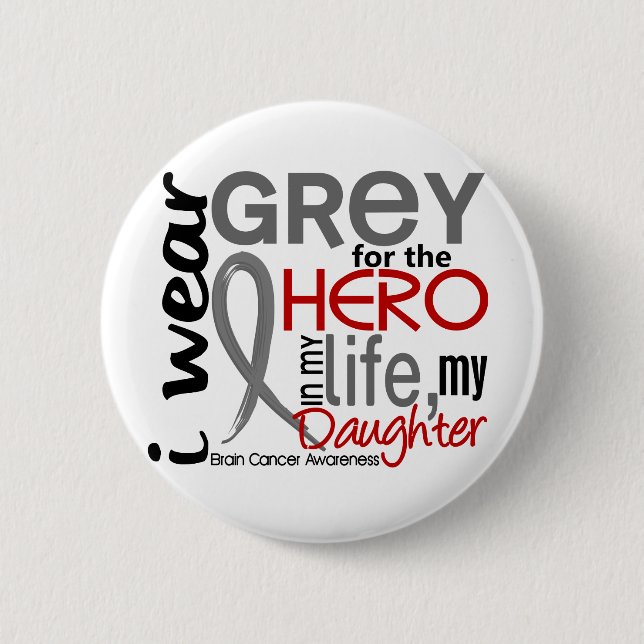 Grey For My Hero 2 Daughter Brain Cancer Pinback Button (Front)