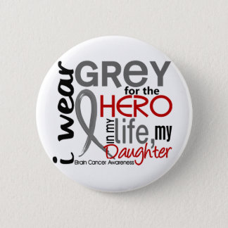 Grey For My Hero 2 Daughter Brain Cancer Pinback Button