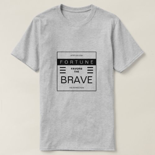 Grey fortune favors the brave T_Shirt