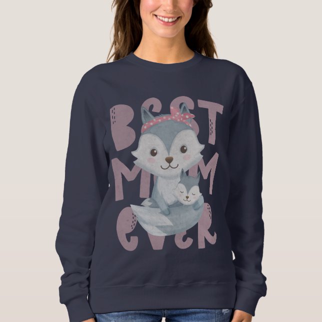 Grey Fox Mom and Cub - Best Mom Ever Sweatshirt (Front)