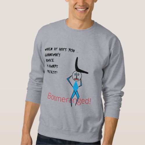 Grey Grandmas Advice Basic  Boomeranged Sweatshirt