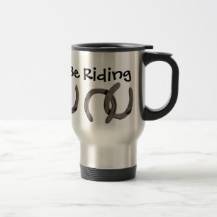 Grey Horse Shoes I'd Rather Be Riding Travel Mug
