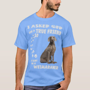 Grey Hunting Dog Quote Mom Christmas Gifts Weim Da T-Shirt