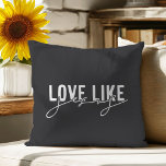 Grey Love like Jesus Christian Throw Pillow<br><div class="desc">Grey love like Jesus throw pillow</div>