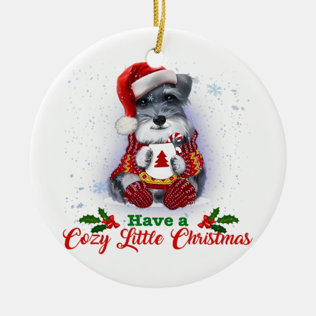 Grey Miniature Schnauzer Have A Cozy Christmas Ceramic Ornament (Front)