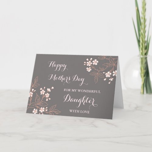 Grey Pink Flowers Daughter Happy Mothers Day Card