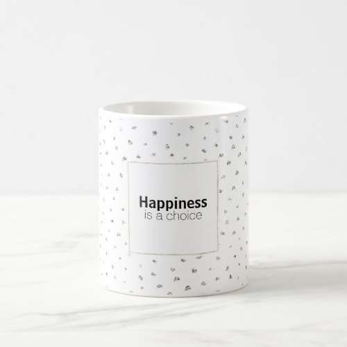 Grey Silver Confetti Happiness is a choice Coffee Mug