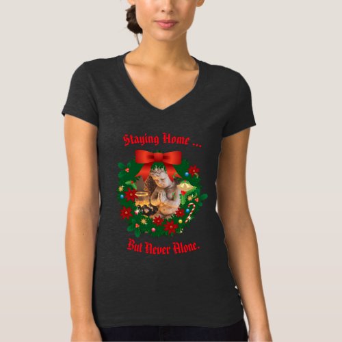 Grey Staying Home _ but never alone Holiday T_Shirt