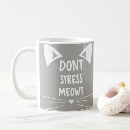 Grey White Kitty Lady Gift - Don&#39;t Stress Meowt Coffee Mug