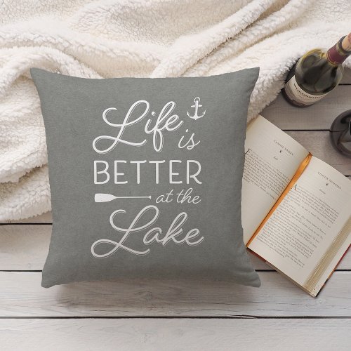 Grey  White Life Is Better At the Lake Throw Pillow