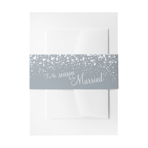 Grey white tis the season to be married invitation belly band