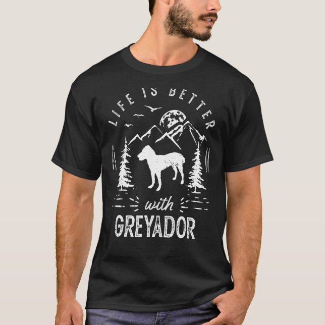 Greyador Life Better Mom Dad Dog T-Shirt (Front)